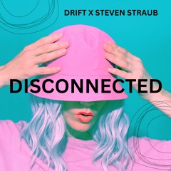 DRIFT X STEVEN STRAUB DISCONNECTED (RADIO EDIT)