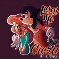Listen Too Me Ciera ft.$Dboy (prod. by payrocc)