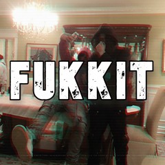 Fukkit (prod. Sixthells)