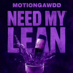 Need My Lean(LongLiveDjScrew)