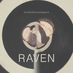 Raven feat. LouiGxboiouttagrave