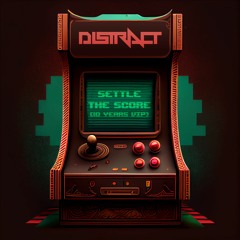 Distract - Settle The Score (10 Years VIP) - FREE DOWNLOAD