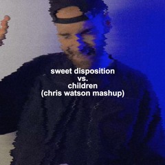 Sweet Disposition vs. Children (Chris Watson Mashup) (Free Download)
