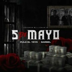 Barbel X Fulo El Yeyo - 5 De Mayo