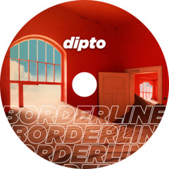 Tame Impala - Borderline (Dipto Remix)
