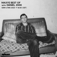 Maxye Best of with Daniel 2000 - 06 Mai 2023