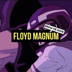 Floyd🌈Magnum🌺 - I Just Want To Go Home