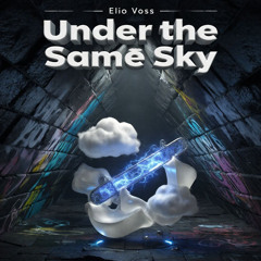 Elio Voss – Under the Same Sky (Deep House)