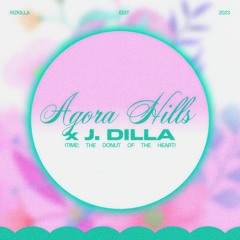 Agora Hills x J. Dilla (rizkilla Edit)