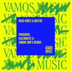 Rico Vibes & DK(fr) - Paradise (Kazamayé & Simon Sim's Edit Mix)