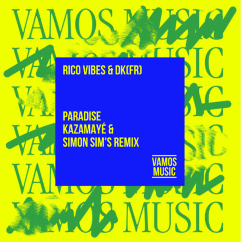 Rico Vibes & DK(fr) - Paradise (Kazamayé & Simon Sim's Long Play)