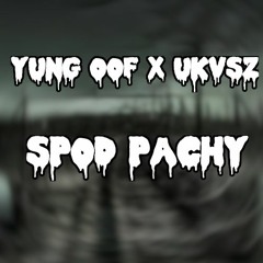 yung oof x ukvsz - spod pachy