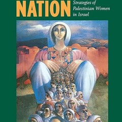 read✔ Birthing the Nation: Strategies of Palestinian Women in Israel (California
