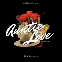 Sky Whatley-Auntie Love
