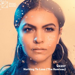 VASSY - Nothing To Lose (Kobe Bourne & JK West Remix)