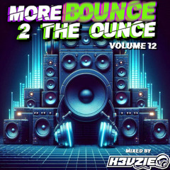 More Bounce 2 The Ounce Vol 12 ***FREE DOWNLOAD, CLICK MORE***