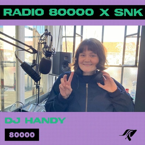Radio 80000 x SNK - DJ Handy [18.03.2023]
