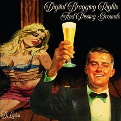 Digital Bragging Rights And Pissing Grounds