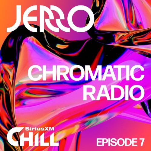 Jerro - Chromatic Radio - Ep. 07