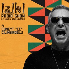 Djuma Soundsystem Presents Iziki Show 053 Guest Cuneyt Cilingiroglu