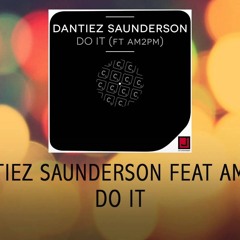 Dantiez Saunderson feat. AM2PM - Do It