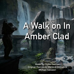 A Walk on In Amber Clad - Halo Fan Music