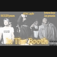 ATM laylo ft SCG2tymes- in the booth