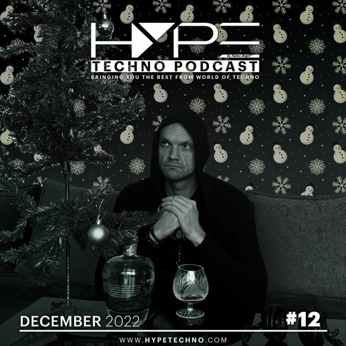 HYPE Techno Podcast | #12 | December 2022 - Christ-massacre edition