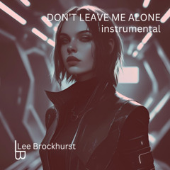 Don't Leave Me Alone Tonight Instrumental