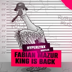 FABIAN MAZUR - KING IS BACK (HYPERLYNX BOOTLEG) (FREE DOWNLOAD)