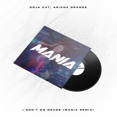 Doja Cat, Ariana Grande - I Don't Do Drugs (MANIA REMIX)