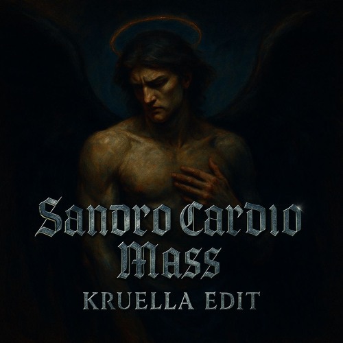 Sandro Cardio- Mass (Kruella Edit)