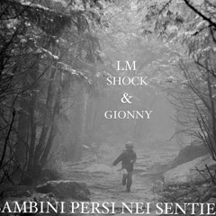 LM & SHOCK - BAMBINI PERSI NEI SENTIERI FT. GIONNY