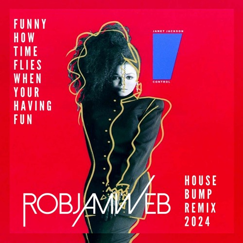 Janet Jackson Funny How Time Flies RobJamWeb House Bump Mix 2024