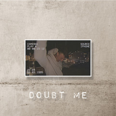 Doubt Me (Prod. Bruksbeats)