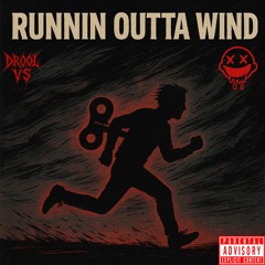 RUNNIN OUTTA WIND