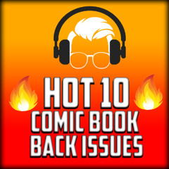 Top 10 HOTTEST Comic Book Back Issues 9.4.25