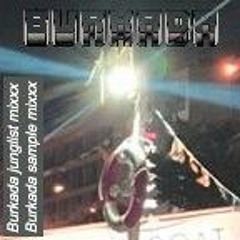 Burkada junglist mixxx