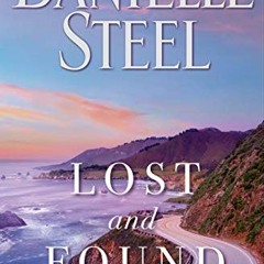 [Read] [KINDLE PDF EBOOK EPUB] Lost and Found: A Novel by  Danielle Steel 📒