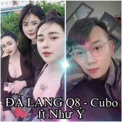 ✈️VIETMIX✈️ ĐÁ LANG Q8 - CUBO ft NHƯ Ý