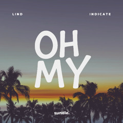 Lind & Indicate - Oh My