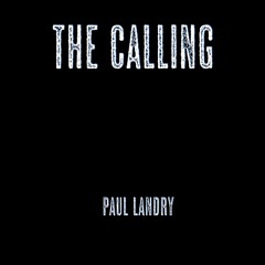 Paul Landry | The Calling