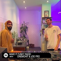 Make It Funky Radio With Onemohit & Joe Fro | May 17, 2023
