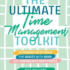 View KINDLE PDF EBOOK EPUB The Ultimate Time Management Toolkit (Ultimate Toolkits for Psychological