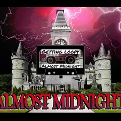 Getting Loopy_Almost Midnight (Remix)
