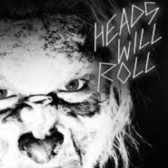 Heads Will Roll (Turaico Remix)