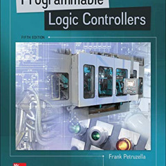 Get PDF 📫 Programmable Logic Controllers by  Frank Petruzella KINDLE PDF EBOOK EPUB