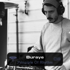 Principle Of Rhythm: Buraye Live [From The Void Above]