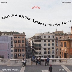Smiliño Radio Episode 033 ft. Talisha
