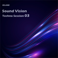 Sound Vision Techno Session 03